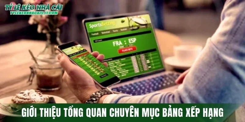 Giới thiệu tổng quan chuyên mục bảng xếp hạng