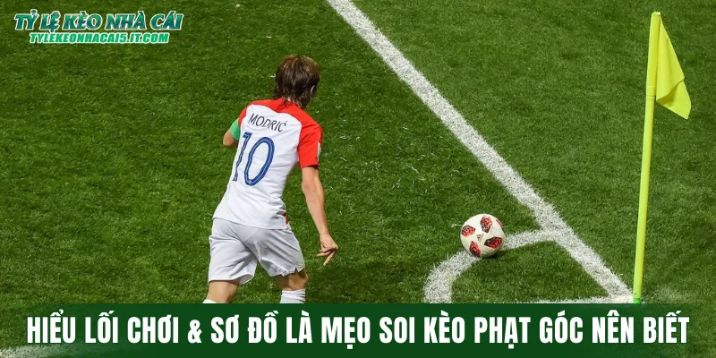 Hiểu lối chơi cùng sơ đồ là mẹo soi kèo phạt góc nên biết