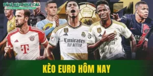 Kèo Euro Hôm Nay