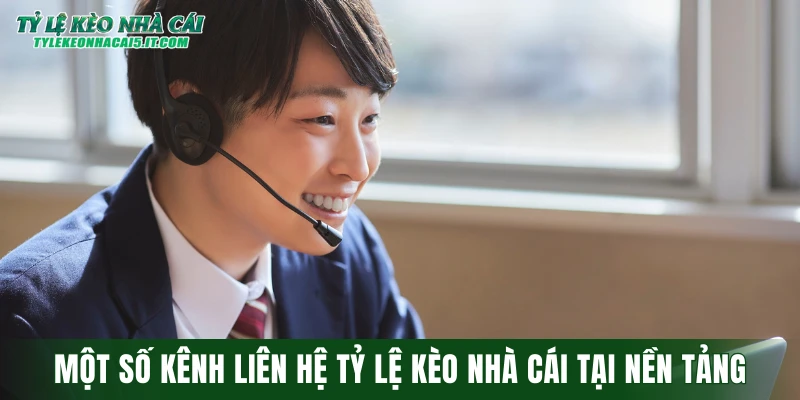Một số kênh liên hệ tỷ lệ kèo nhà cái tại nền tảng