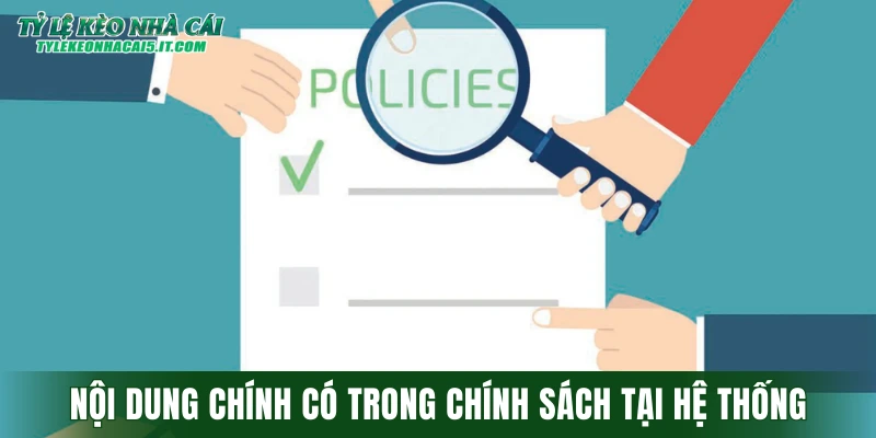 Những nội dung chính có trong chính sách được hệ thống đưa ra