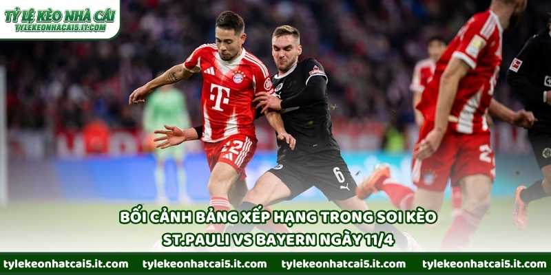Bối cảnh bảng xếp hạng trong soi kèo St.Pauli vs Bayern ngày 11/4