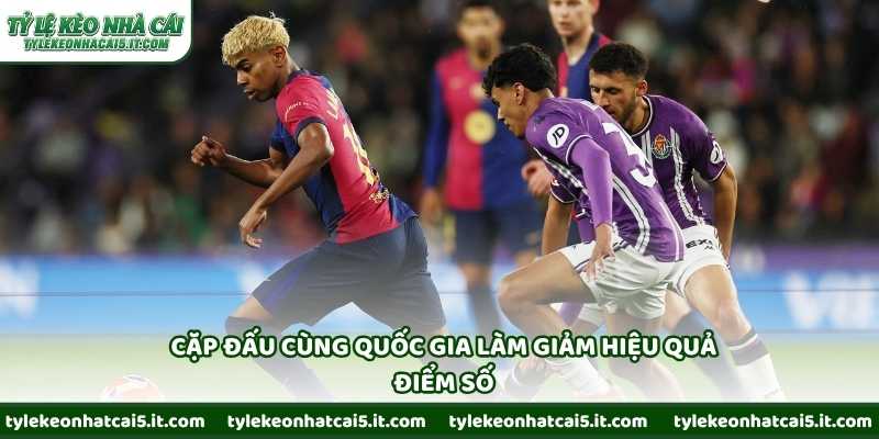 Cặp đấu cùng quốc gia làm giảm hiệu quả điểm số