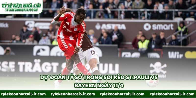Dự đoán tỷ số trong soi kèo St.Pauli vs Bayern ngày 11/4
